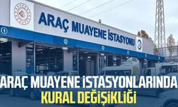 Araç muayene istasyonlarında kural değişikliği