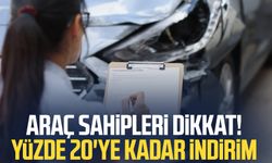 Araç sahipleri dikkat! Yüzde 20'ye kadar indirim