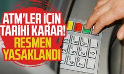 ATM'ler için tarihi karar! Resmen yasaklandı