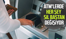 ATM'lerde her şey sil baştan değişiyor