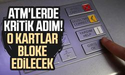 ATM'lerde kritik adım! O kartlar bloke edilecek