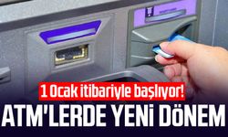 ATM'lerde yeni dönem: 1 Ocak itibariyle başlıyor!