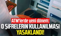 ATM'lerde yeni dönem: O şifrelerin kullanılması yasaklandı!