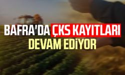 Bafra'da ÇKS kayıtları devam ediyor