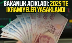 Bakanlık açıkladı: 2025'te ikramiyeler yasaklandı