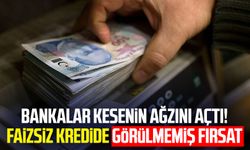 Bankalar kesenin ağzını açtı! Faizsiz kredide görülmemiş fırsat