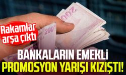 Bankaların emekli promosyon yarışı kızıştı! Rakamlar arşa çıktı