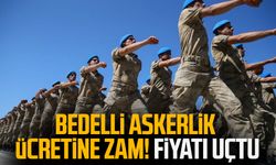 Bedelli askerlik ücretine zam! Fiyatı uçtu