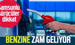 Samsunlu sürücüler dikkat! Benzine zam geliyor