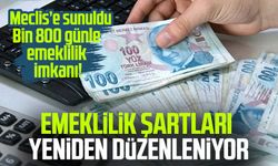 Bin 800 günle emeklilik teklifi Meclis'te: İşte detaylar