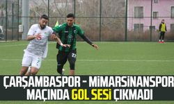 Çarşambaspor - Mimarsinanspor maçında gol sesi çıkmadı