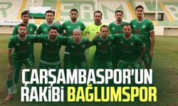 Çarşambaspor'un rakibi Bağlumspor