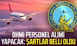 DHMİ personel alımı yapacak: Şartlar belli oldu