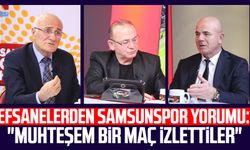 Efsanelerden Samsunspor yorumu: "Muhteşem bir maç izlettiler"