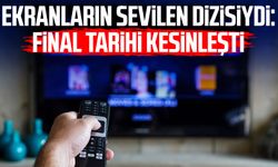 Ekranların sevilen dizisiydi: Final tarihi kesinleşti