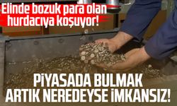 Elinde bozuk para olan hurdacıya koşuyor! Piyasada yok