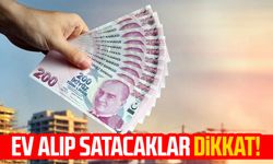 Ev alıp satacaklar dikkat! Zorunlu hale geliyor