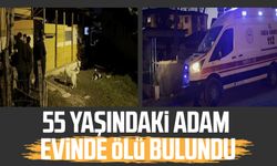 55 yaşındaki adam evinde ölü bulundu