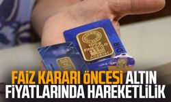 Faiz kararı öncesi altın fiyatlarında son durum