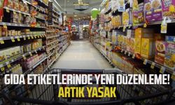 Gıda etiketlerinde yeni düzenleme! Artık yasak