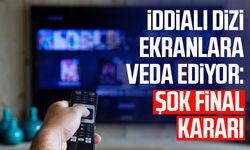 İddialı dizi ekranlara veda ediyor: Şok final kararı