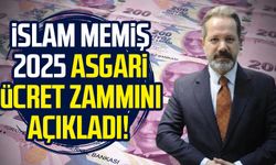 İslam Memiş 2025 asgari ücret zammını açıkladı!