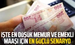 İşte en düşük memur ve emekli maaşı için en güçlü senaryo