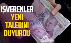 İşverenler yeni talebini duyurdu