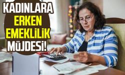 Kadınlara erken emeklilik müjdesi!