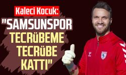 Kaleci Okan Kocuk: "Samsunspor tecrübeme tecrübe kattı"