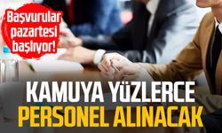 Başvurular pazartesi başlıyor! Kamuya yüzlerce personel alınacak