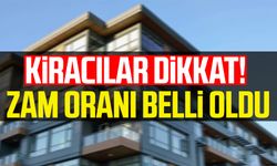 Kiracılar dikkat! Zam oranı belli oldu