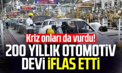 Kriz onları da vurdu! 200 yıllık otomotiv devi iflas etti