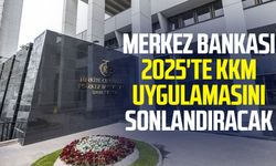 Merkez Bankası 2025'te KKM uygulamasını sonlandıracak