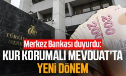 Merkez Bankası duyurdu: Kur Korumalı Mevduat'ta yeni dönem