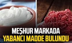 Meşhur markada yabancı madde bulundu