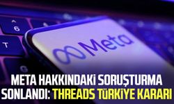 Meta hakkındaki soruşturma sonlandı: Threads Türkiye kararı