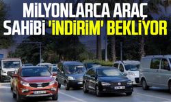 Milyonlarca araç sahibi 'indirim' bekliyor