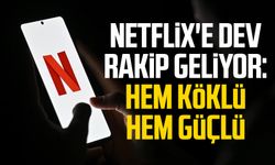 Netflix'e dev rakip geliyor: Hem köklü hem güçlü