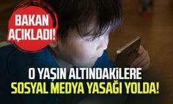 O yaşın altındakilere sosyal medya yasağı yolda! Bakan açıkladı