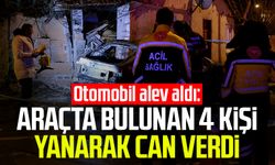 Otomobil alev aldı: Araçta bulunan 4 kişi yanarak can verdi