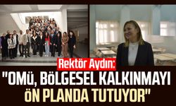 Rektör Fatma Aydın: "OMÜ bölgesel kalkınmayı ön planda tutuyor"