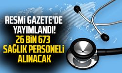 Resmi Gazete'de yayımlandı! 26 bin 673 sağlık personeli alınacak