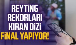 Reyting rekorları kıran dizi final yapıyor!