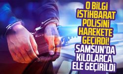 Samsun istihbaratı polisi harekete geçirdi! Kilolarca ele geçirildi