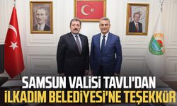 Samsun Valisi Orhan Tavlı'dan İlkadım Belediyesi'ne teşekkür