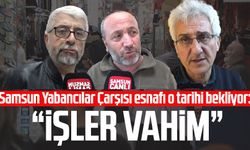 Samsun Yabancılar Çarşısı esnafı o tarihi bekliyor: "İşler vahim"