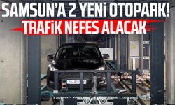 Samsun’a 2 yeni otopark! Trafik nefes alacak