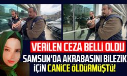 Samsun'da akrabasını bilezik için canice öldürmüştü! Verilen ceza belli oldu