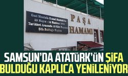 Samsun’da Atatürk’ün şifa bulduğu kaplıca yenileniyor